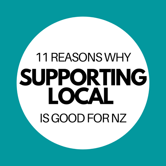 11 Reasons why supporting local is good for NZ