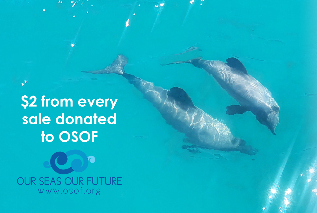 Hector's Dolphin photo with text $2 from every sale donated to Our Seas Our Future 